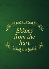 Ekkoes from the hart
