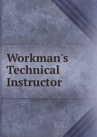 Workman's Technical Instructor