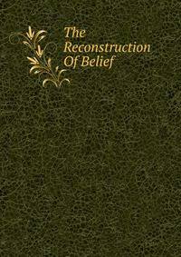 The Reconstruction Of Belief
