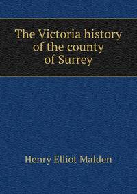 The Victoria history of the county of Surrey