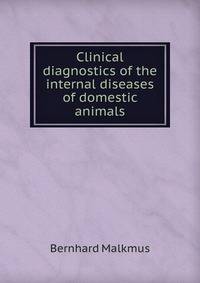 Clinical diagnostics of the internal diseases of domestic animals
