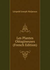 Les Plantes Oleagineuses (French Edition)