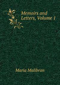 Memoirs and Letters, Volume 1