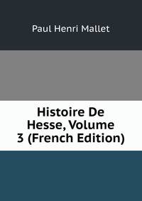 Histoire De Hesse, Volume 3 (French Edition)