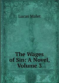 The Wages of Sin: A Novel, Volume 3