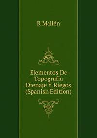 Elementos De Topografia Drenaje Y Riegos (Spanish Edition)