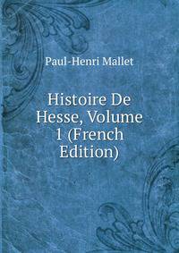 Histoire De Hesse, Volume 1 (French Edition)