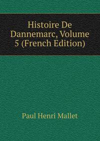 Histoire De Dannemarc, Volume 5 (French Edition)