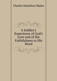 A Soldier's Experience of God's Love and of His Faithfulness to His Word