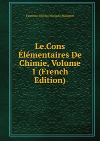 Le.Cons Elementaires De Chimie, Volume 1 (French Edition)
