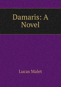 Damaris: A Novel