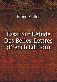 Essai Sur L'?tude Des Belles-Lettres (French Edition)