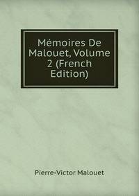 Memoires De Malouet, Volume 2 (French Edition)