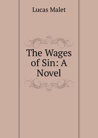 The Wages of Sin: A Novel