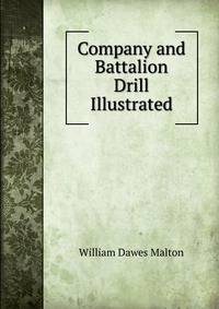 Company and Battalion Drill Illustrated