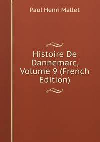 Histoire De Dannemarc, Volume 9 (French Edition)