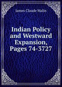 Indian Policy and Westward Expansion, Pages 74-3727