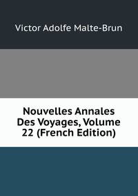 Nouvelles Annales Des Voyages, Volume 22 (French Edition)
