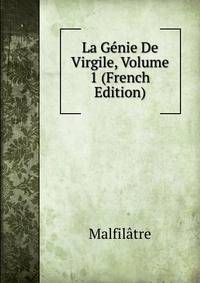 La Genie De Virgile, Volume 1 (French Edition)