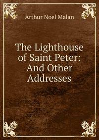 The Lighthouse of Saint Peter: And Other Addresses