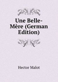 Une Belle-Mere (German Edition)
