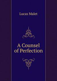 A Counsel of Perfection
