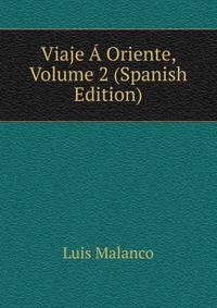 Viaje A Oriente, Volume 2 (Spanish Edition)