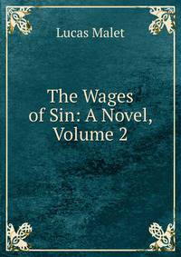 The Wages of Sin: A Novel, Volume 2