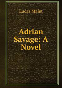 Adrian Savage: A Novel