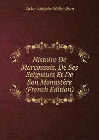 Histoire De Marcoussis, De Ses Seigneurs Et De Son Monastere (French Edition)