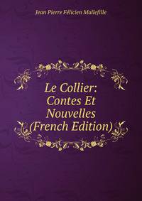 Le Collier: Contes Et Nouvelles (French Edition)