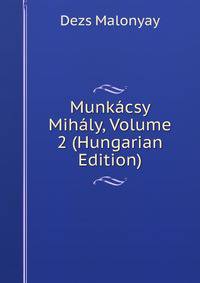 Munkacsy Mihaly, Volume 2 (Hungarian Edition)