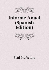 Informe Anual (Spanish Edition)