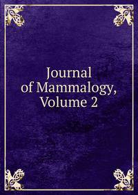 Journal of Mammalogy, Volume 2