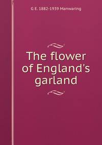The flower of England's garland