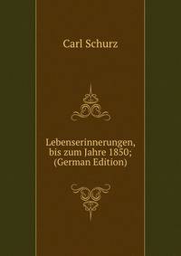 Lebenserinnerungen, bis zum Jahre 1850; (German Edition)