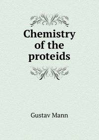 Chemistry of the proteids