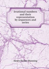 Irrational numbers and their representation by sequences and series