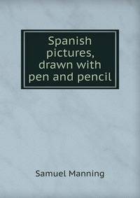 Spanish pictures, drawn with pen and pencil