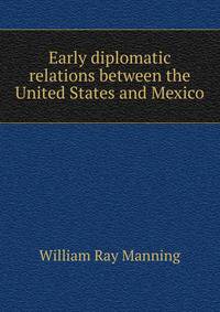 Early diplomatic relations between the United States and Mexico