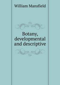 Botany, developmental and descriptive