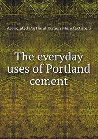 The everyday uses of Portland cement