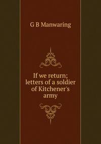 If we return; letters of a soldier of Kitchener's army