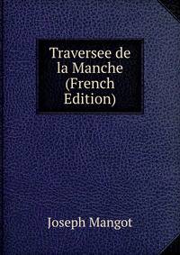 Traversee de la Manche (French Edition)