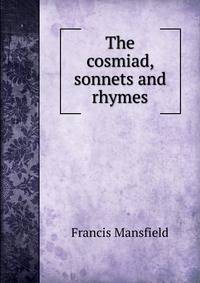 The cosmiad, sonnets and rhymes