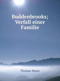 Buddenbrooks; Verfall einer Familie