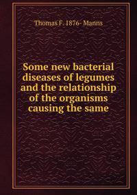 Some new bacterial diseases of legumes and the relationship of the organisms causing the same