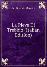 La Pieve Di Trebbio (Italian Edition)