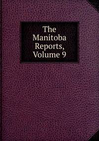 The Manitoba Reports, Volume 9
