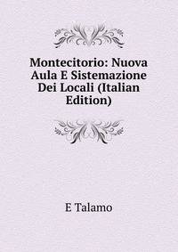 Montecitorio: Nuova Aula E Sistemazione Dei Locali (Italian Edition)